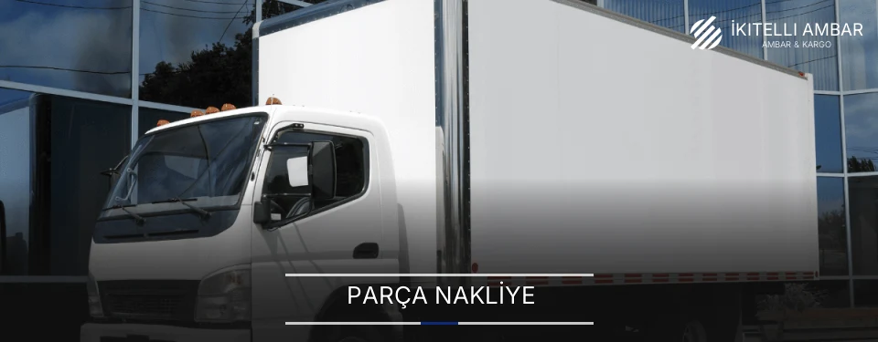 İkitelli Parça Nakliye Ambar Firmaları İkitelli Parça Nakliye Ambar Firmaları